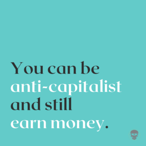 Anti-capitalist AF