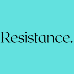 Resistance Is Beautiful.