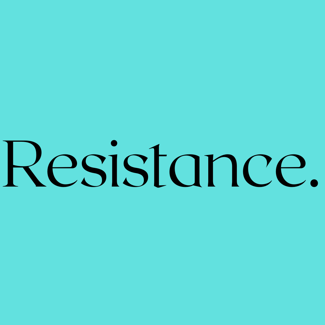 Black text on a teal background reads, "Resistance."